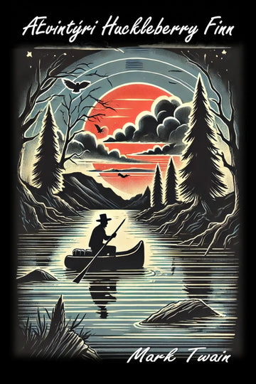 Book cover for 'Ævintýri Huckleberry Finn' featuring a nighttime lakeside scene with a canoe, oar, trees, mountains, and a large red-orange sun. 