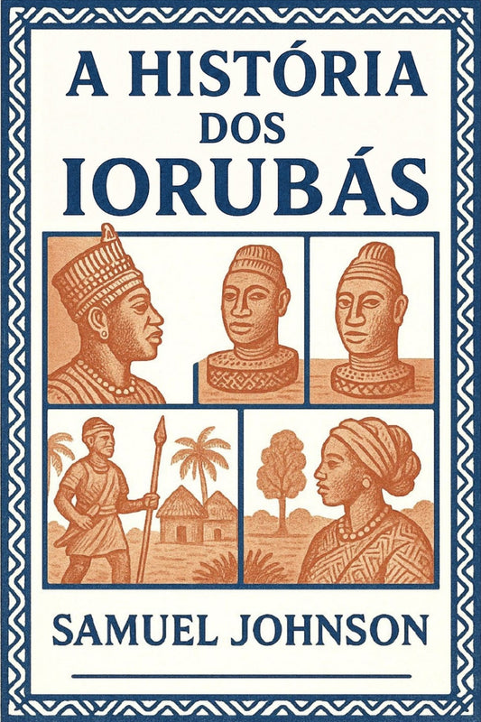 Book cover of 'A História dos Iorubás' with illustrations of people and a house.