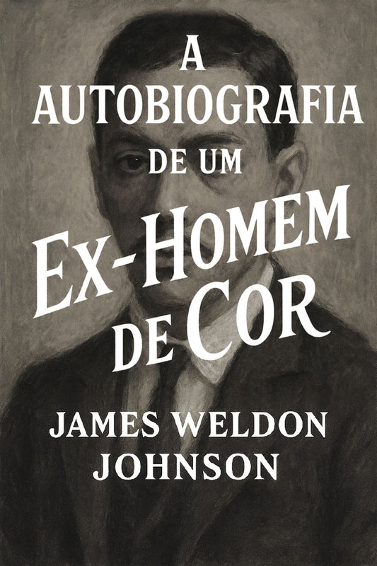 Book cover of 'A autobiografia de um ex-homem de cor' by James Weldon Johnson with a portrait of the author.