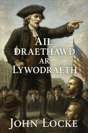 Book cover for 'Ail draethawd ar lywodraeth' by John Locke, featuring a historical painting of George Washington pointing to an American flag, with the title and author name in large white text.