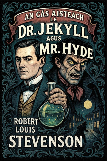 Book cover of 'An Cás Aisteach le Dr. Jekyll agus Mr. Hyde'