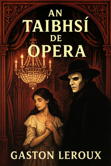Book cover of 'An Taibhsí de Opera'
