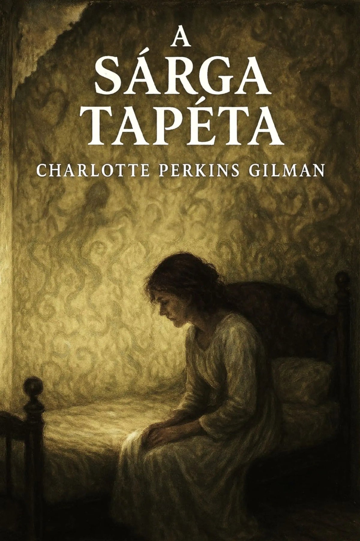 Book cover for 'A sárga tapéta' by Charlotte Perkins Gilman, featuring a sepia-toned illustration of a woman sitting on a bed in a dimly lit room, with the title and author name in white text at the top.