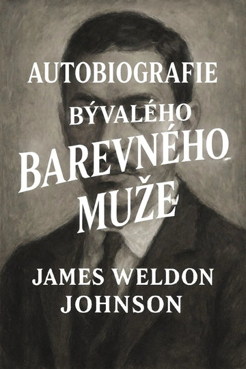 Book cover for 'Autobiografie bývalého barevného muže' by James Weldon Johnson, featuring a sepia-toned portrait of a man with large white title text overlaid across the center.