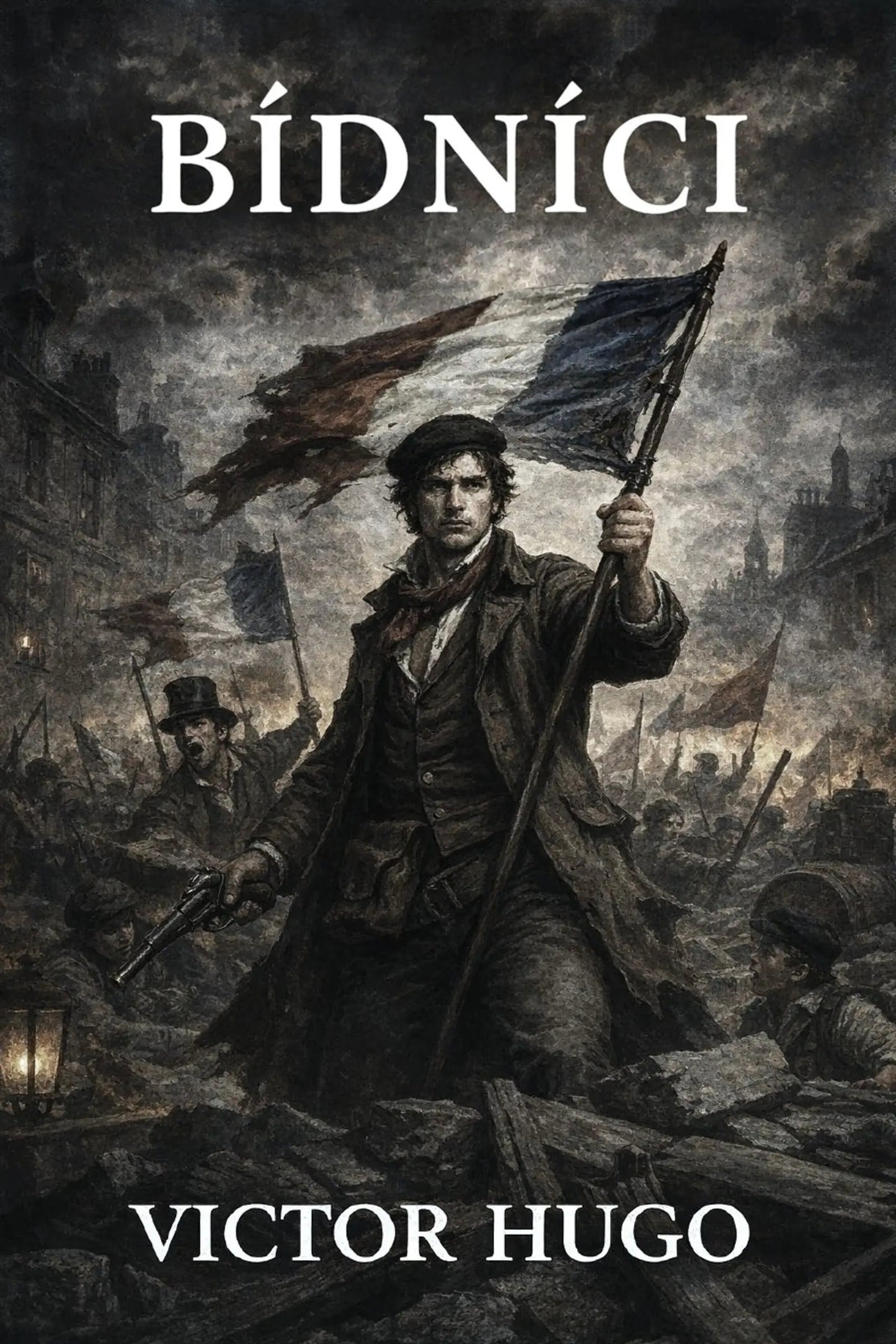 Book cover for 'Bídníci' by Victor Hugo, featuring a dark, dramatic historical illustration of a man holding a French flag in a battle scene, with the title and author name in white text.