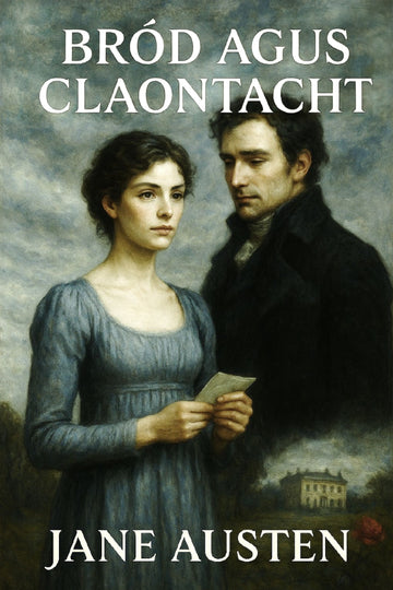 Book cover of 'Bród agus Claontacht' by Jane Austen featuring a man and woman in a historical setting.