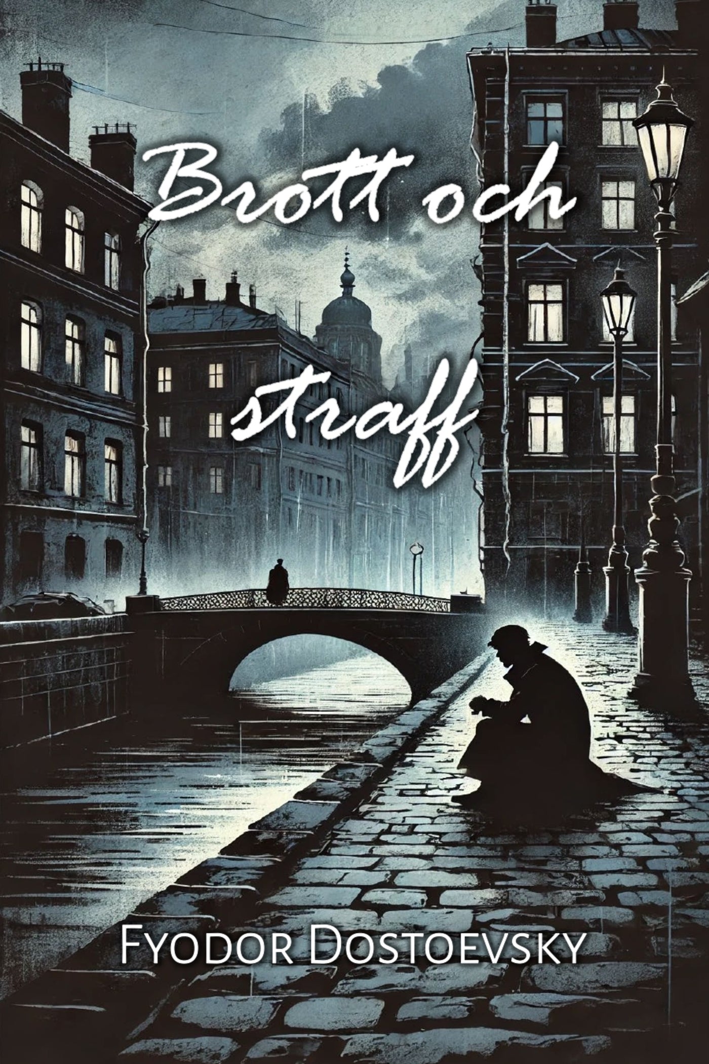 Book cover of 'Brott och straff' by Fyodor Dostoevsky with a dark, urban scene.