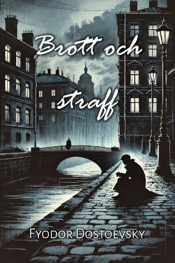 Book cover of 'Brott och straff' by Fyodor Dostoevsky with a dark, urban scene.