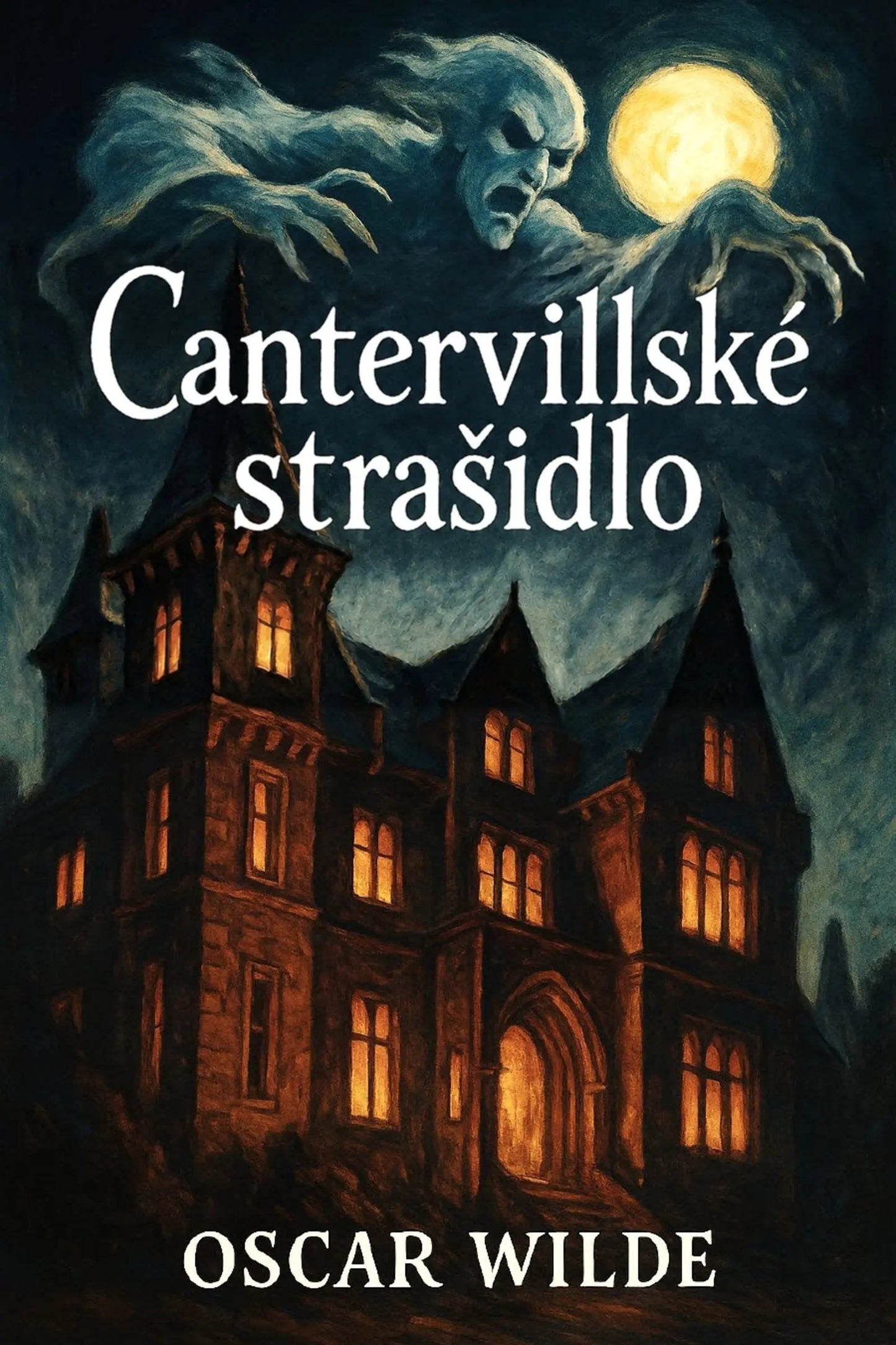 Book cover for 'Cantervillské strašidlo' by Oscar Wilde, featuring a dark gothic mansion with glowing windows under a full moon and a ghostly figure in the night sky.