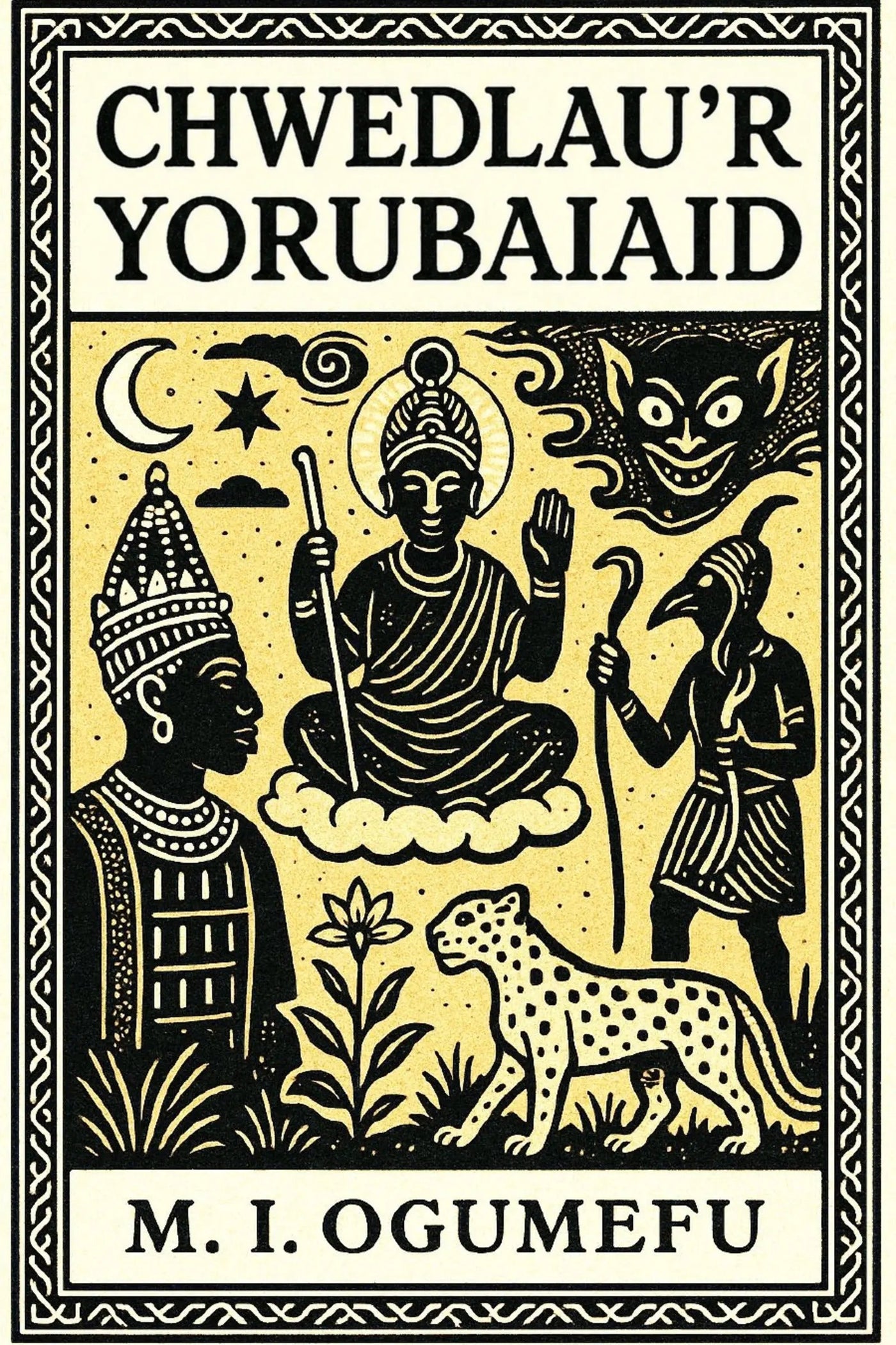 Book cover for 'Chwedlau’r Yorubaiaid' by M. I. Ogumefu