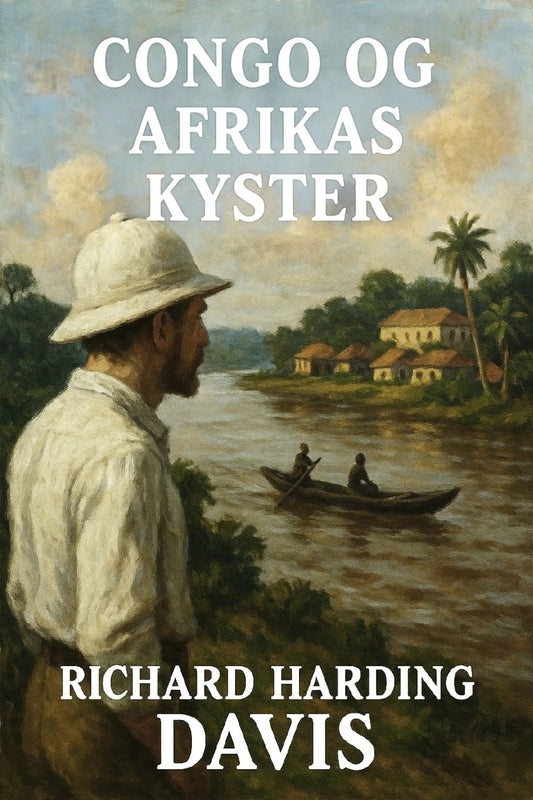 Book cover for 'Congo og Afrikas kyster' by Richard Harding Davis, featuring an oil painting of a man in a white hat looking towards a river scene with a boat and buildings.