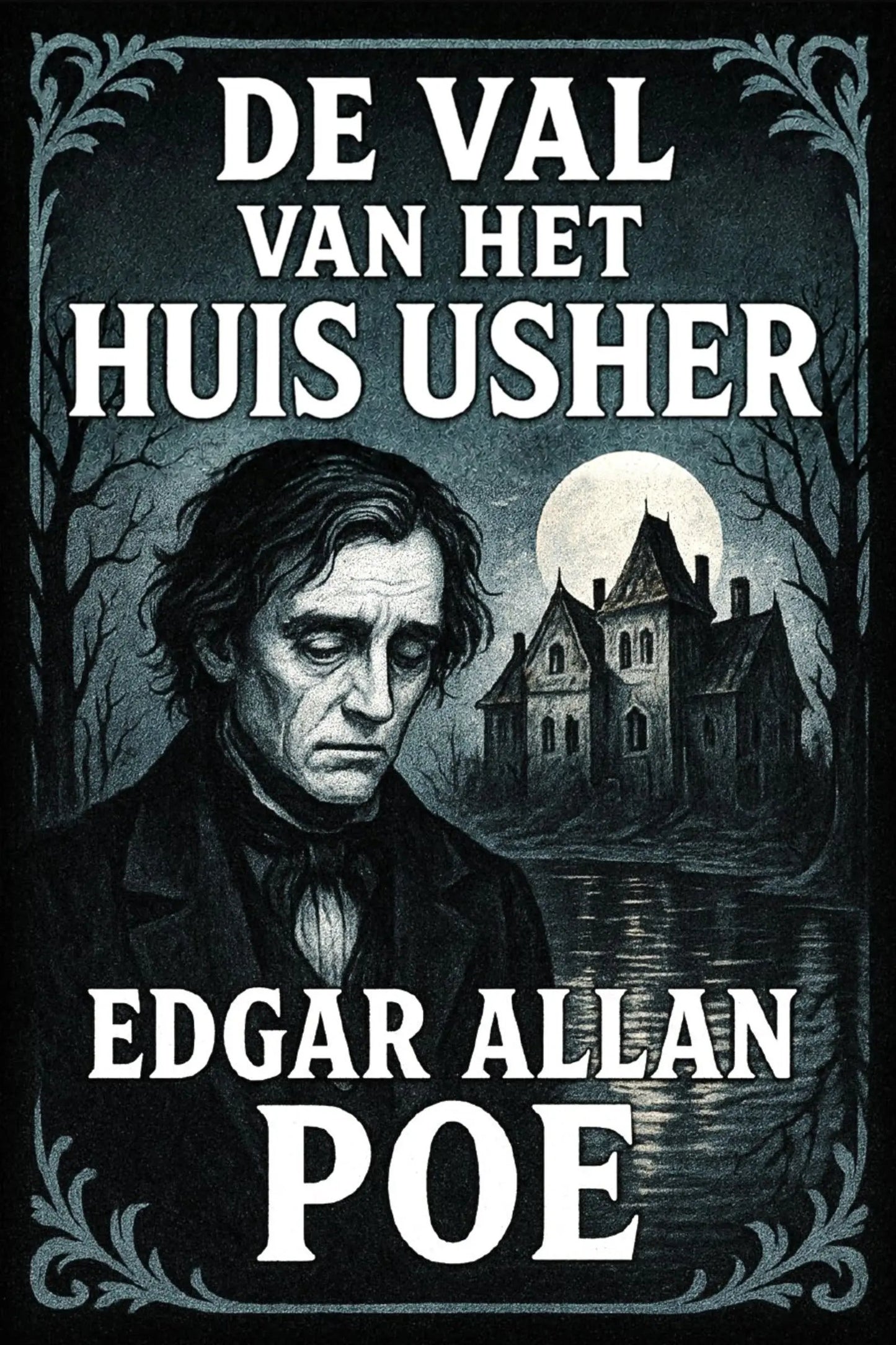 Book cover for 'De val van het huis Usher' by Edgar Allan Poe, featuring a dark, gothic illustration of a man's portrait, a haunted house under a full moon, and large white text on a black background.