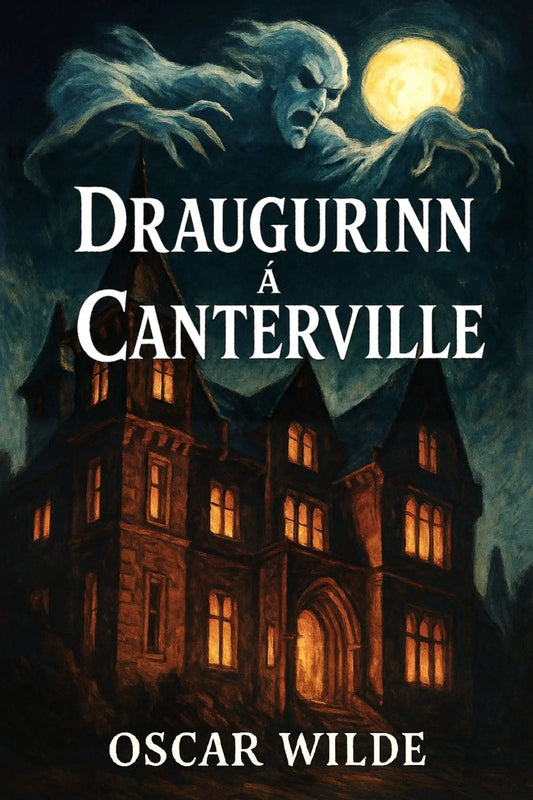 Book cover for 'Draugurinn á Canterville' by Oscar Wilde, featuring a dark gothic mansion with glowing windows under a full moon and a ghostly figure.