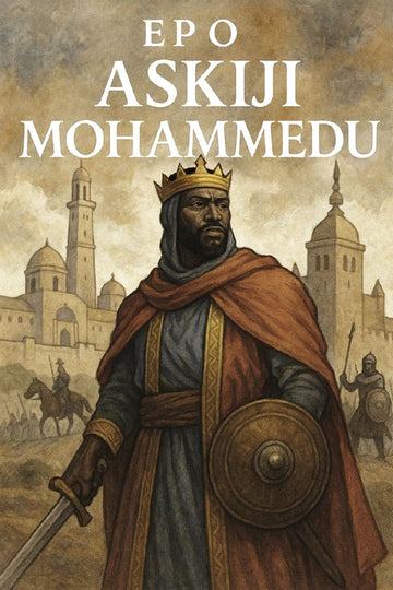 Book cover for 'Ep o Askiji Mohammedu' featuring an illustrated historical scene of a crowned warrior in a brown and gold robe holding a sword and shield, with domed buildings in the background.