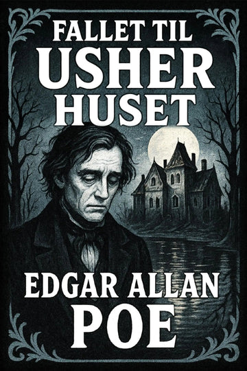 Book cover of 'Fallet til Usher huset' by Edgar Allan Poe with a dark, eerie landscape.