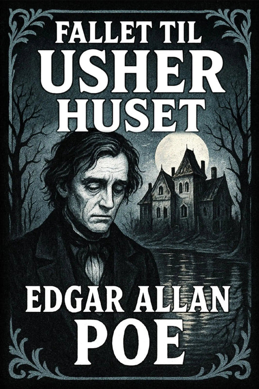Book cover of 'Fallet til Usher huset' by Edgar Allan Poe with a dark, eerie landscape.