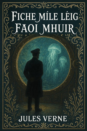 Book cover of 'Fiche míle léig faoi mhuir'
