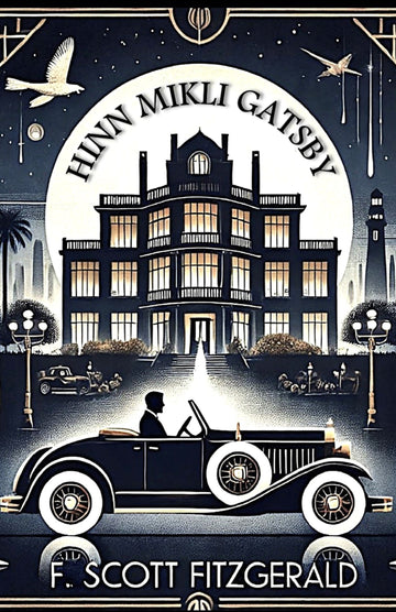 Book cover of 'Hinn mikli Gatsby' by F. Scott Fitzgerald featuring a mansion and vintage car.