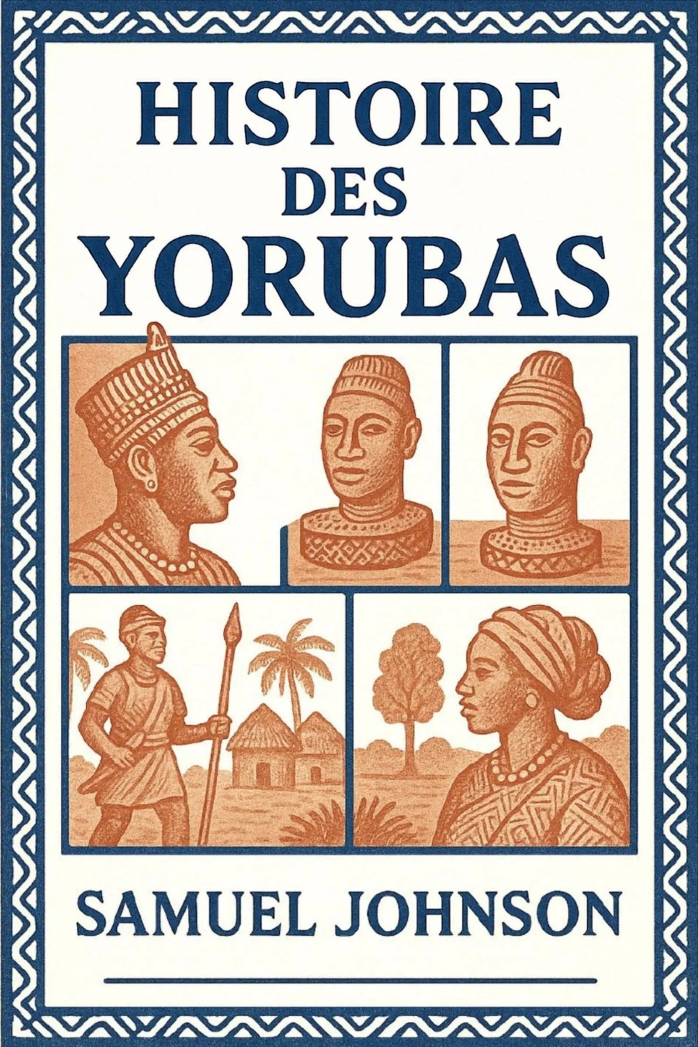 Book cover for 'Histoire des Yorubas' by Samuel Johnson, featuring a cream background with a blue border and orange-brown illustrated panels showing Yoruba figures and a village scene.