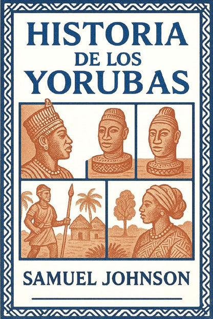 Book cover of 'Historia de los Yorubas' with illustrations of Yoruba people and architecture.