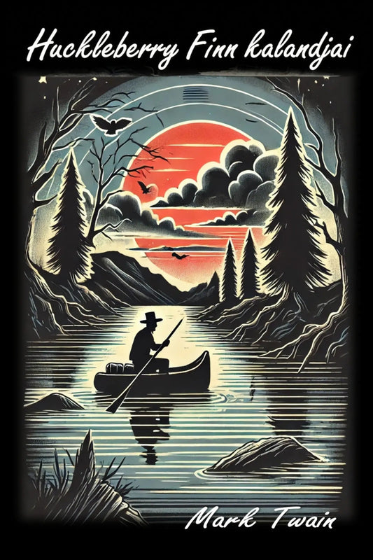 Book cover for 'Huckleberry Finn kalandjai' by Mark Twain, featuring a stylized illustration of a man in a canoe on a river at sunset, with trees, mountains, and birds around him.