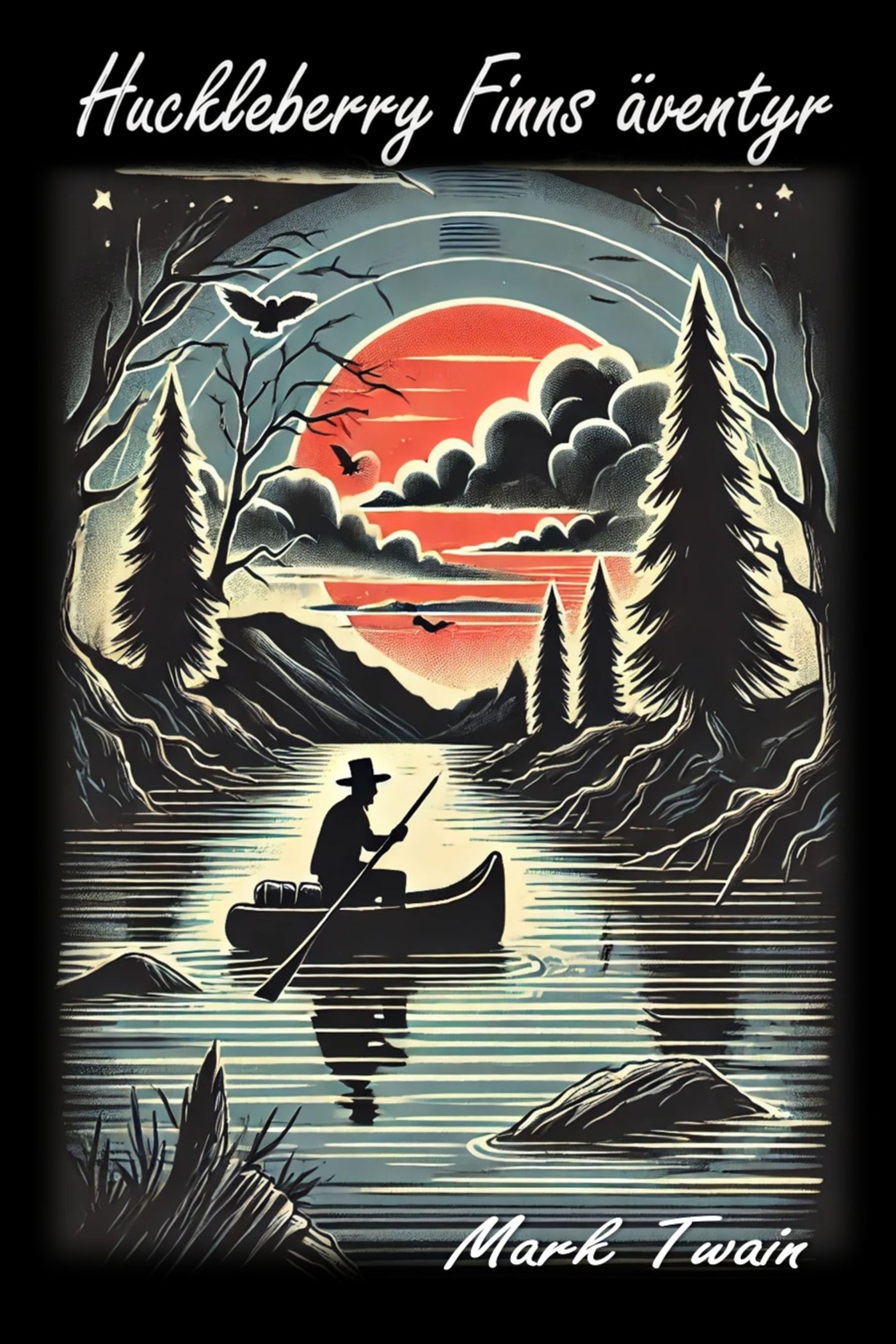 Book cover of 'Huckleberry Finns äventyr' with a silhouette of a person in a canoe at sunset.