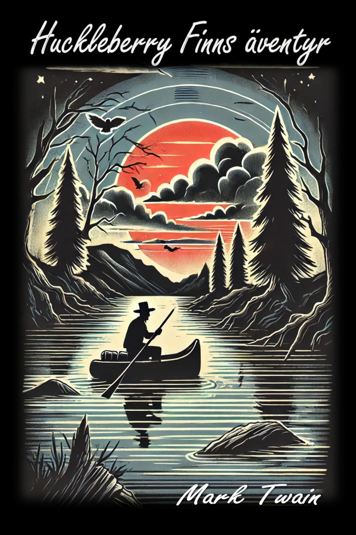 Book cover of 'Huckleberry Finns äventyr' with a silhouette of a person in a canoe at sunset.