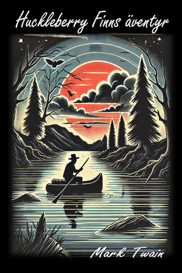 Book cover of 'Huckleberry Finns äventyr' with a silhouette of a person in a canoe at sunset.