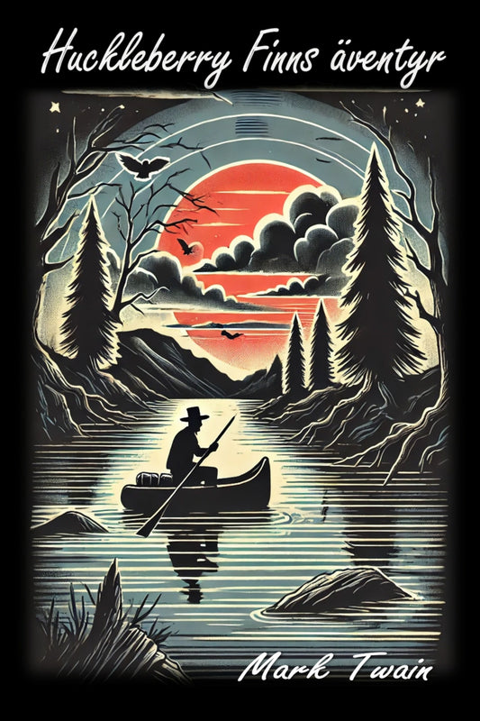 Book cover of 'Huckleberry Finns äventyr' with a silhouette of a person in a canoe at sunset.