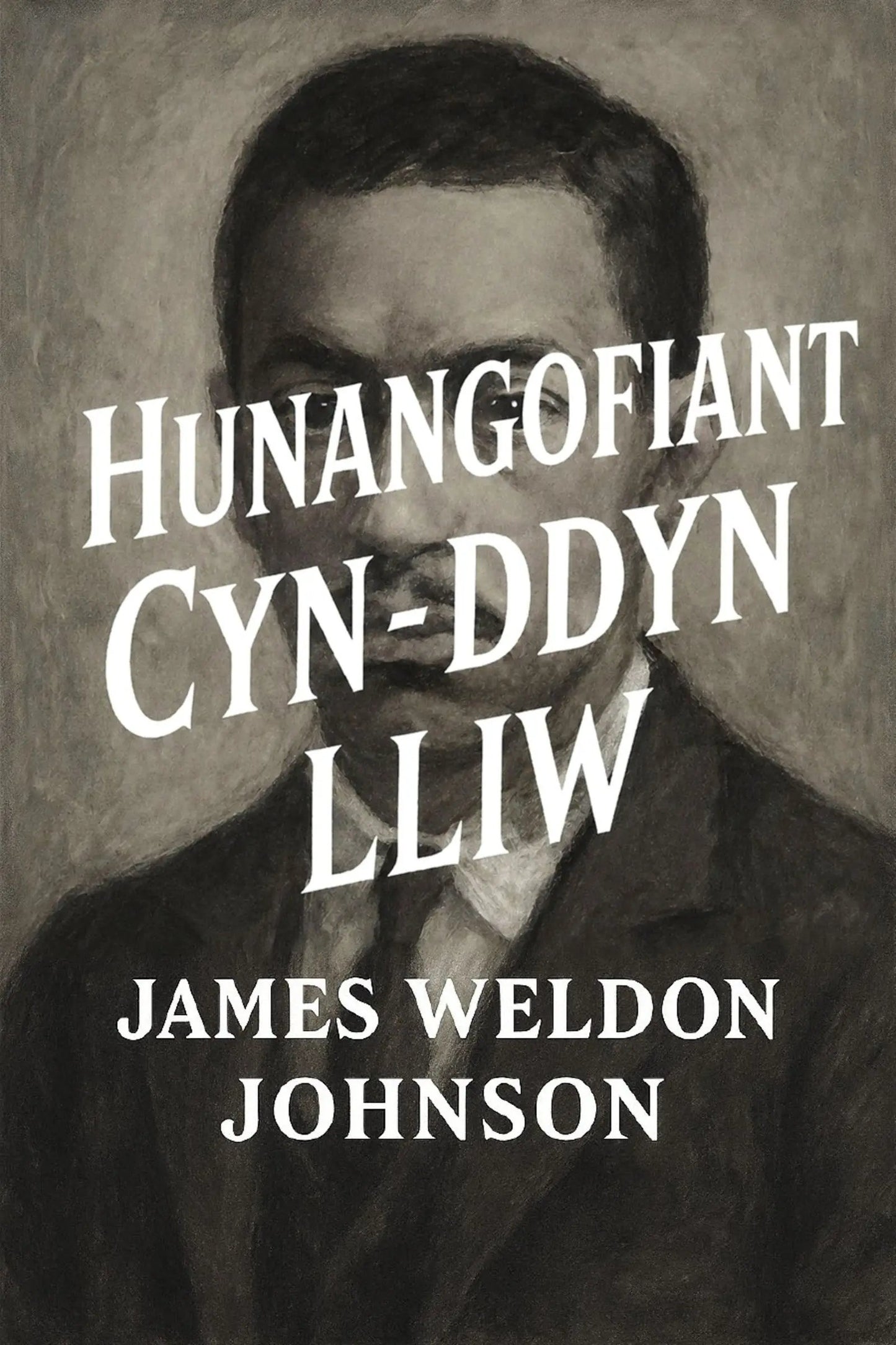 Book cover for 'Hunangofiant cyn-ddyn lliw' by James Weldon Johnson, featuring a sepia-toned portrait of a man with large white title text overlaid across the center.