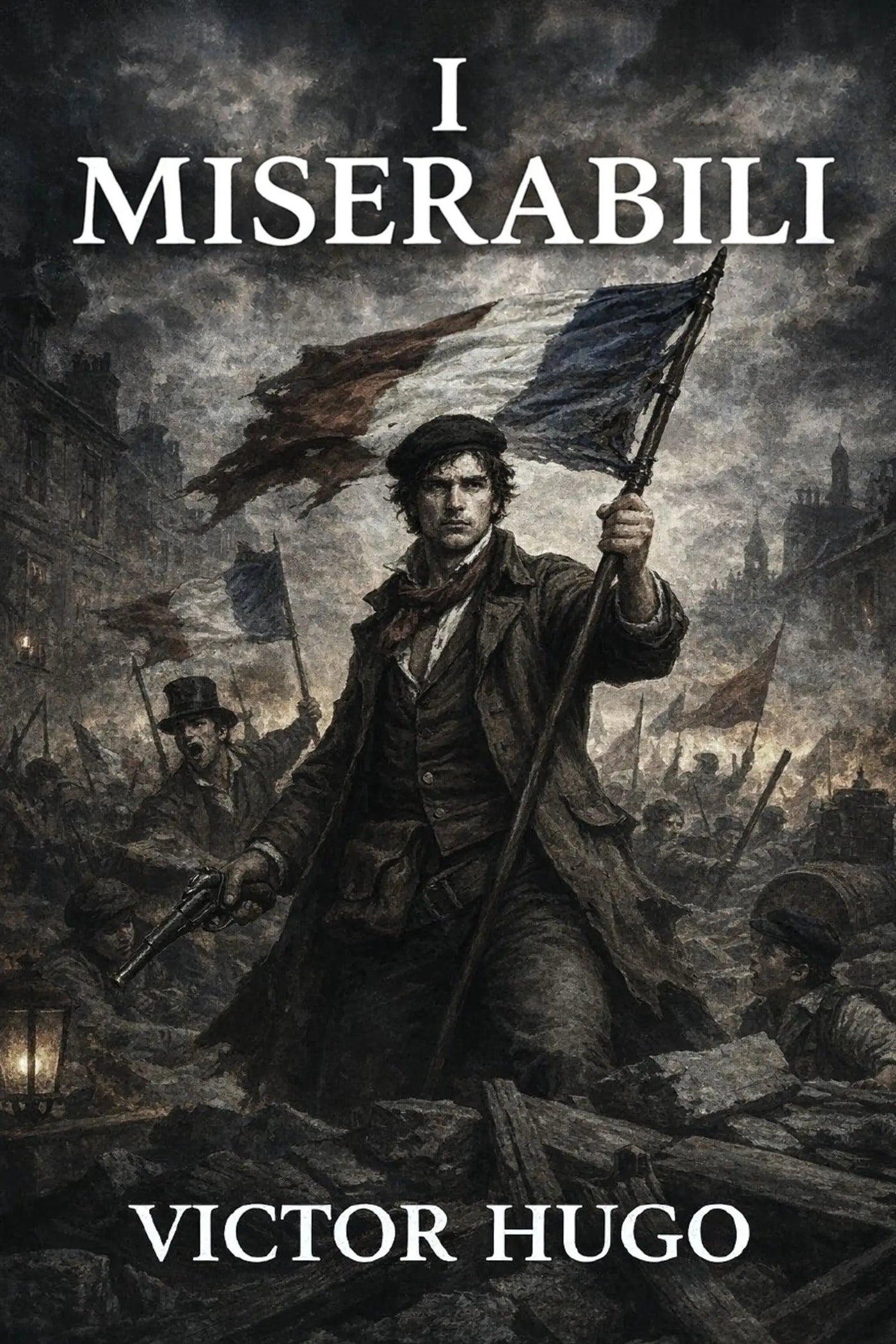 Book cover for Victor Hugo's 'I Miserabili' featuring a dramatic historical illustration of a man holding a tattered French flag in a battle scene.