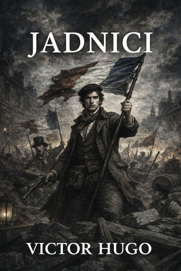 Book cover of 'Jadnici' by Victor Hugo featuring a person holding flags in a dark, stormy scene.