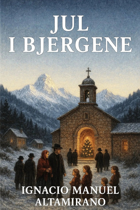 Book cover for 'Jul i bjergene' by Ignacio Manuel Altamirano, featuring a snowy mountain village scene with a stone church, people gathered around a glowing Christmas tree, and large white title text at the top.
