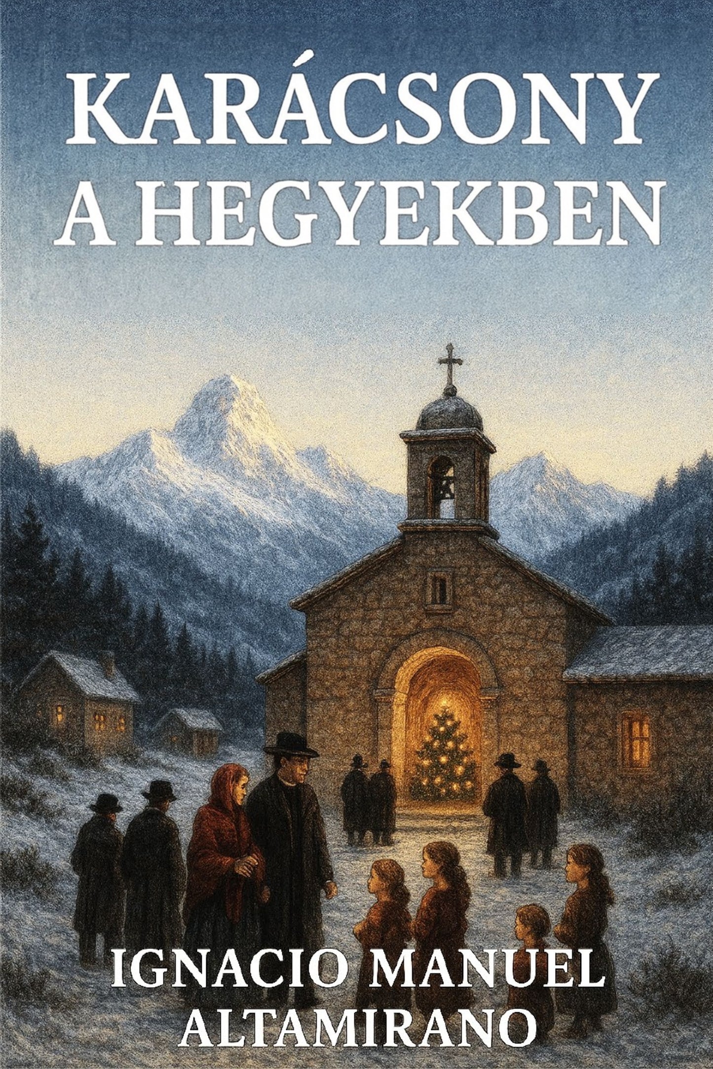 Karácsony a hegyekben (Hungarian Edition)