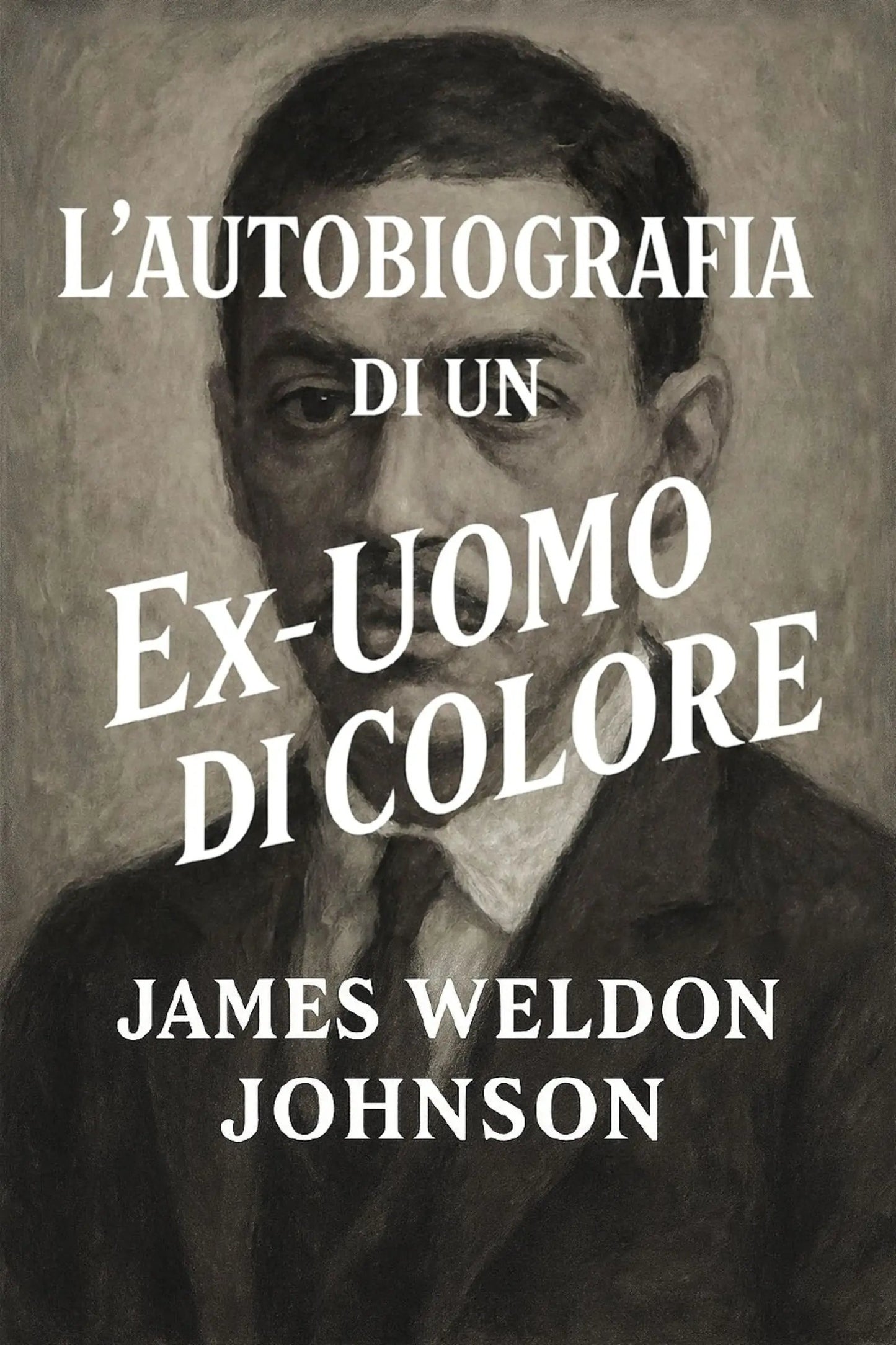Book cover for 'L’autobiografia di un ex-uomo di colore' by James Weldon Johnson, featuring a sepia-toned portrait painting of a man with large white title text overlaid.