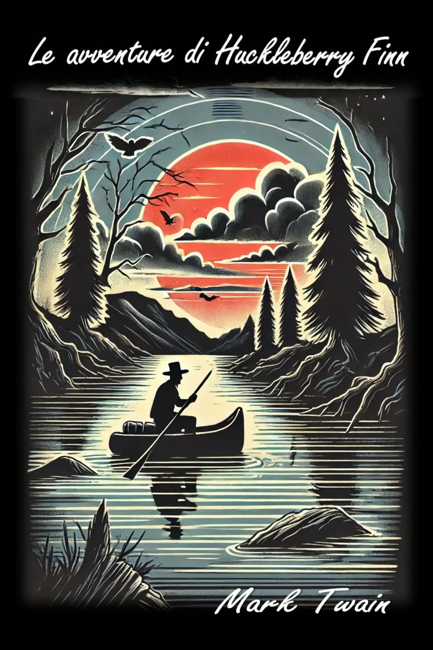 Book cover for 'Le avventure di Huckleberry Finn' by Mark Twain, featuring a stylized illustration of a man in a canoe on a river at sunset, framed by dark trees and mountains.