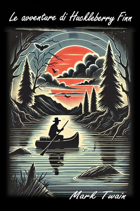 Book cover for 'Le avventure di Huckleberry Finn' by Mark Twain, featuring a stylized illustration of a man in a canoe on a river at sunset, framed by dark trees and mountains.