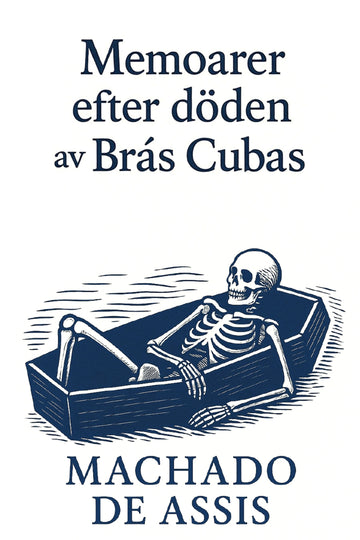 Book cover of 'Memoarer efter döden av Brás Cubas' with skeleton in a coffin