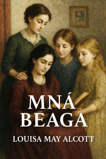 Book cover of 'Mná Beaga' by Louisa May Alcott featuring four women in a warm setting.