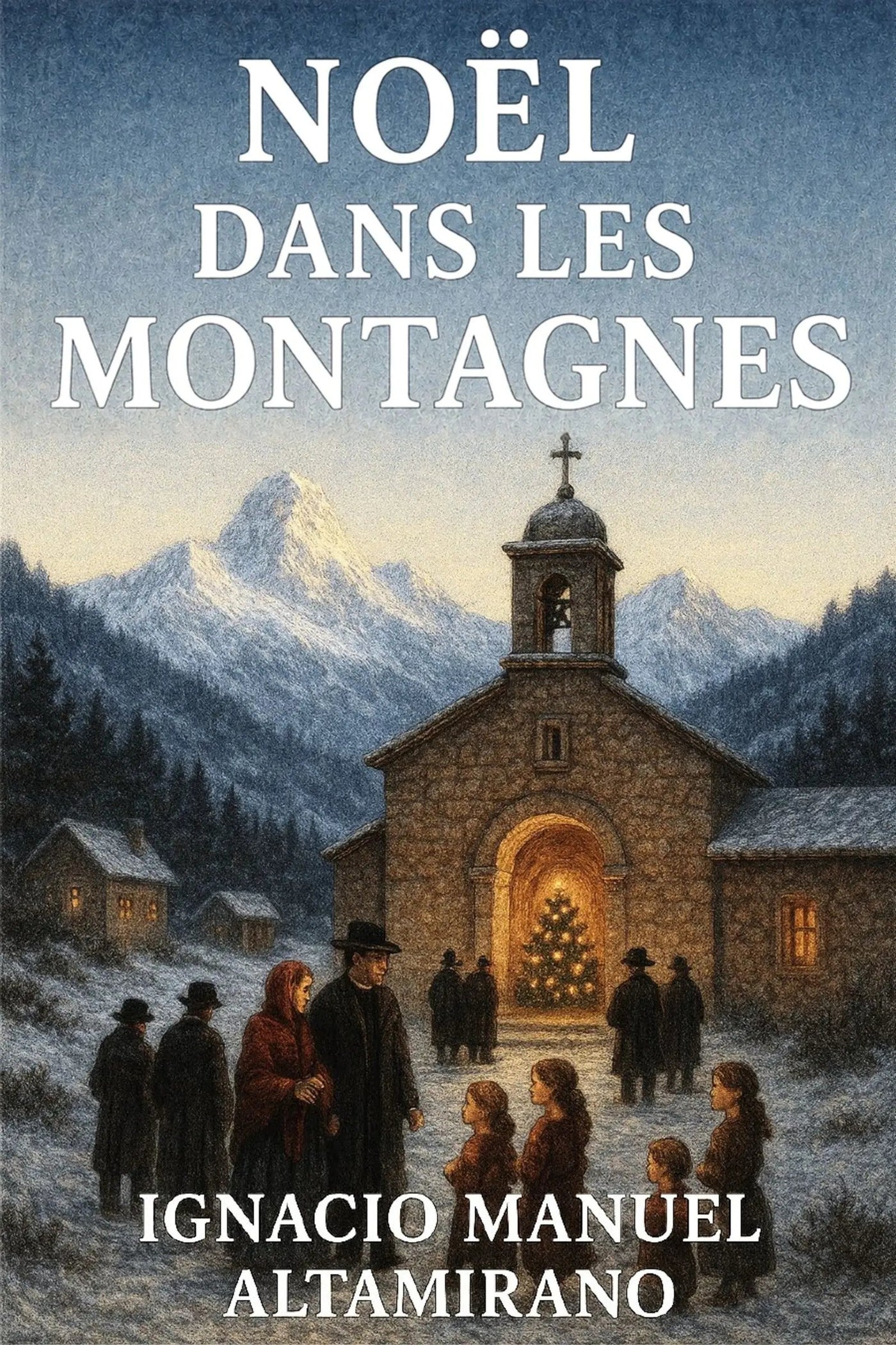 Book cover of 'Noël dans les montagnes' with a church in the mountains and people gathered around.