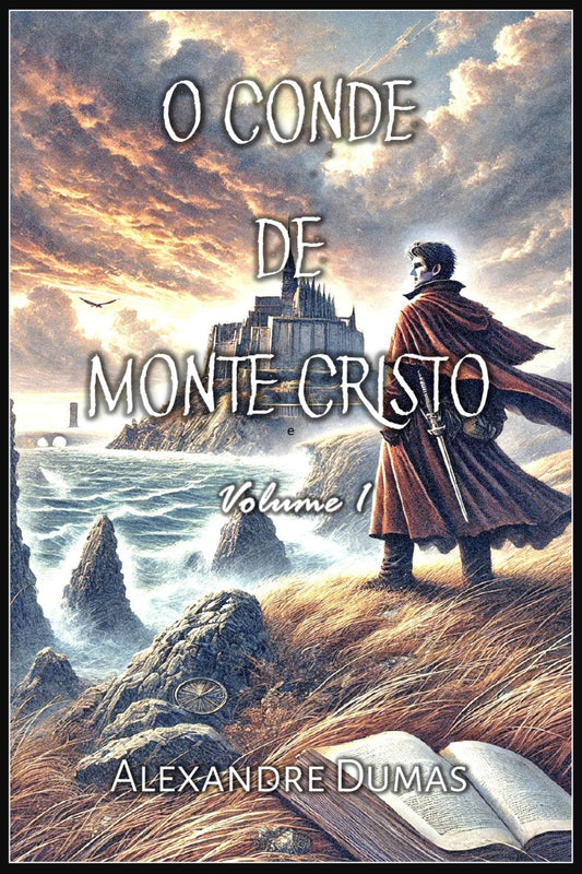 The Count of Monte Cristo: Volume 1