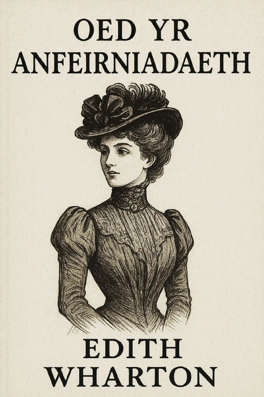 Vintage book cover for 'Oed yr Anfeirniadaeth' by Edith Wharton, featuring a black ink illustration of a Victorian-era woman on a warm cream background.