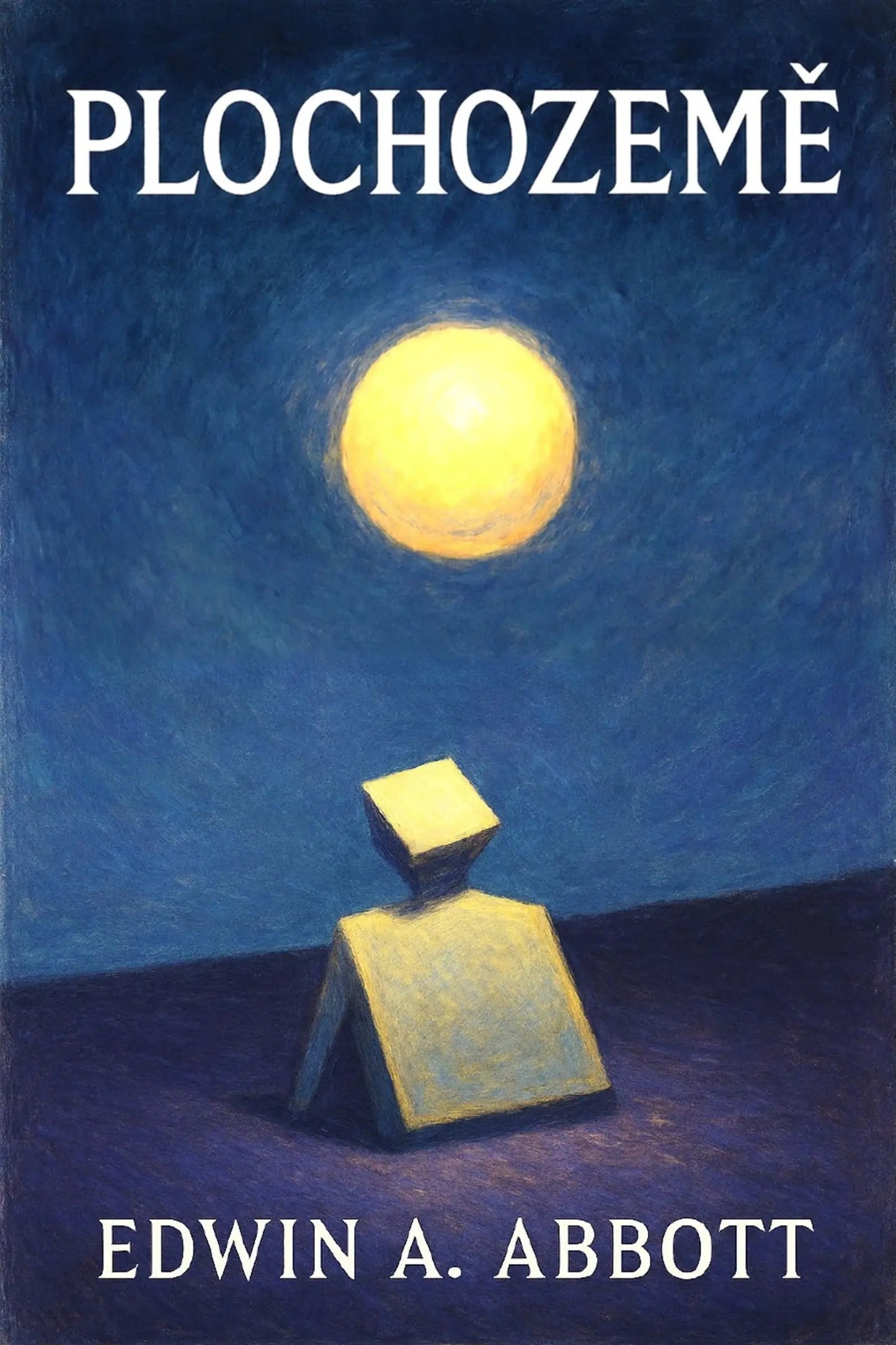 Book cover for 'Plochozemě' by Edwin A. Abbott, featuring a surreal painting of a small yellow figure under a glowing yellow moon against a deep blue textured sky.