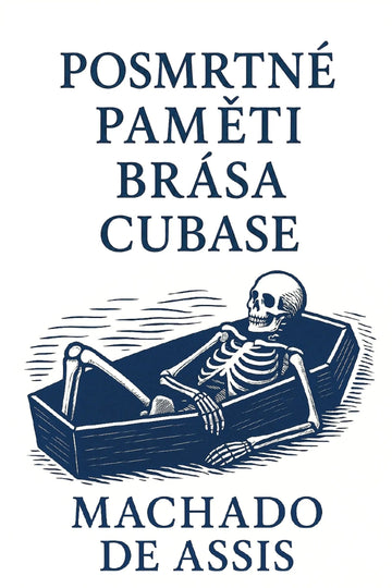 Book cover for 'Posmrtné paměti Brása Cubase' by Machado de Assis, featuring a dark blue typographic design with an illustration of a skeleton in a coffin on a white background.