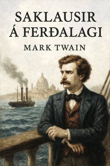 Book cover for 'Saklausir á ferðalagi' by Mark Twain, featuring an illustrated portrait of Mark Twain leaning on a railing with a sea scene and domed building in the background.