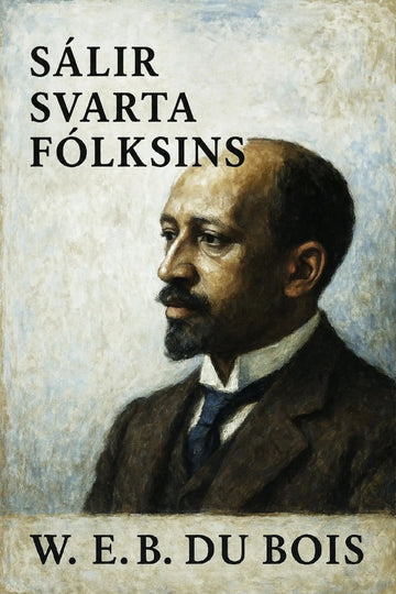 Book cover for 'Sálir svarta fólksins' by W. E. B. Du Bois