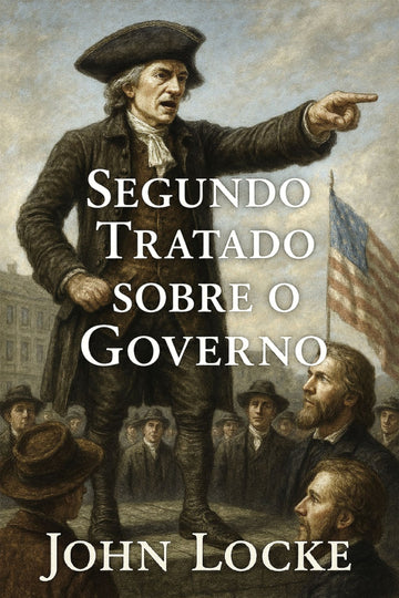Book cover of 'Segundo tratado sobre o governo' by John Locke with a historical scene and text overlay.
