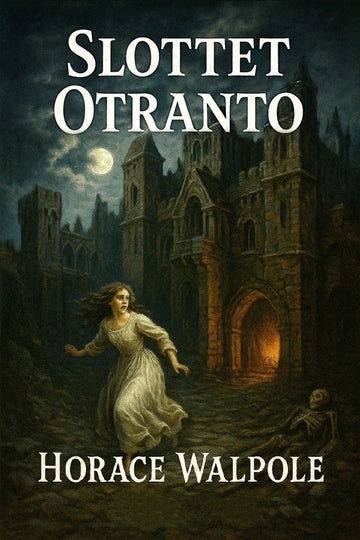 Book cover of 'Slottet Otranto' by Horace Walpole with a woman running towards a castle.