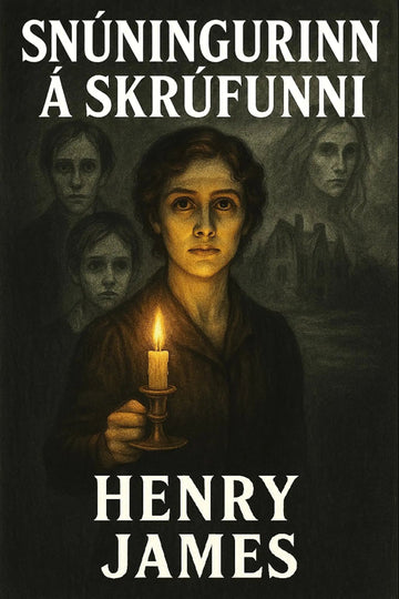 Book cover for 'Snúningurinn á Skrúfunni' by Henry James, featuring a dark, atmospheric illustration of a young woman holding a lit candle, with three blurred faces in the background and white title and author text.