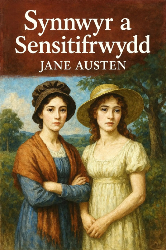 Book cover for 'Synnwyr a Sensitifrwydd' by Jane Austen, featuring a painted portrait of two young women outdoors under a dark reddish-brown title banner with white text.